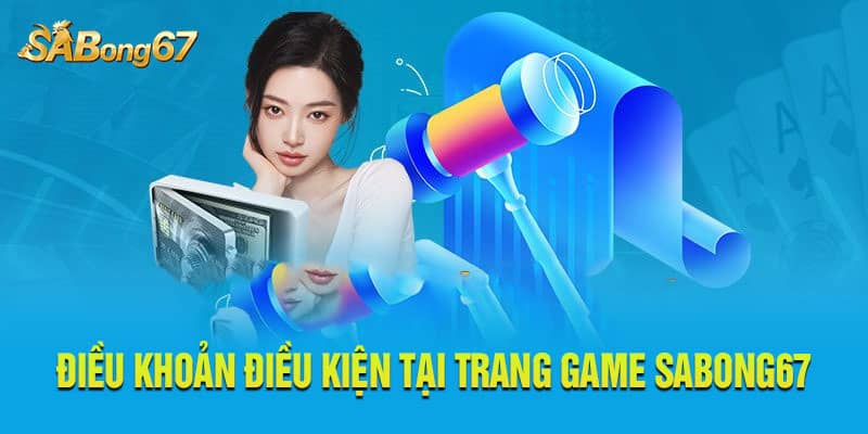Tổng hợp điều khoản và điều kiện tại trang Sabong67 Tổng hợp điều khoản và điều kiện tại trang Sabong67