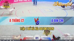 Trận 1 Xà Xía 04/08/2026 – Anh Thắng Gặp Anh Bin Ở Trận Mở Màn
