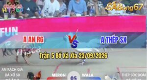 Trận 5 Xà Xía 23/09/2026 – Anh An Rạch Giá Đụng Độ Anh Thép Sóc Xoài